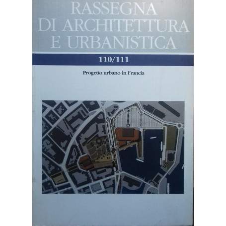 0rassegna di Architettura e Urbanistica 110/111 - Progetto urbano in Francia