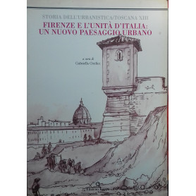 Storia dell'Urbanistica/Toscana XIII - Firenze e l'Unità  d'Italia: un nuovo paesaggio urbano