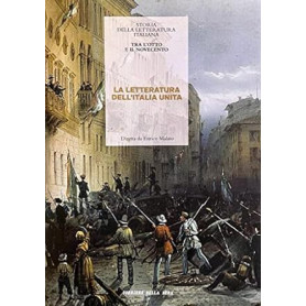 Tra l'ottocento e il novecento La letteratura dell'Italia unita