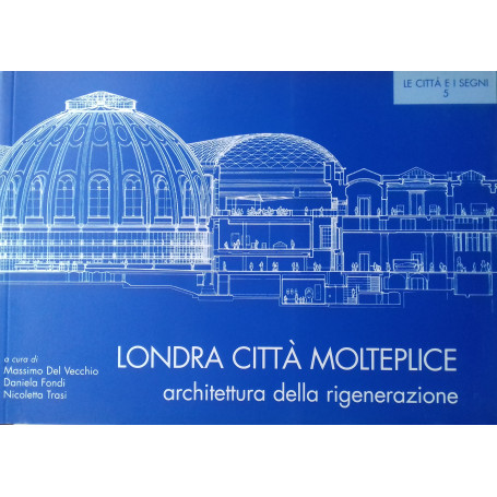 Londra città molteplice. Architettura della rigenerazione