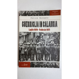 Guerriglia in Calabria. Luglio 1970 - febbraio 1971