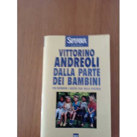 Dalla parte dei bambini. Per difendere i nostri figli dalla violenza