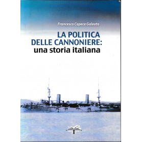 La politica delle cannoniere. Una storia italiana