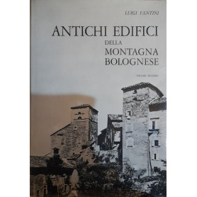 Antichi edifici della montagna bolognese (volume secondo)