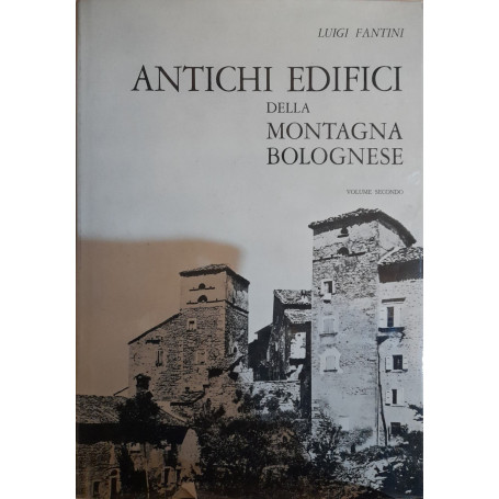 Antichi edifici della montagna bolognese (volume secondo)