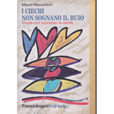 I ciechi non sognano il buio. Vivere con successo la cecità.