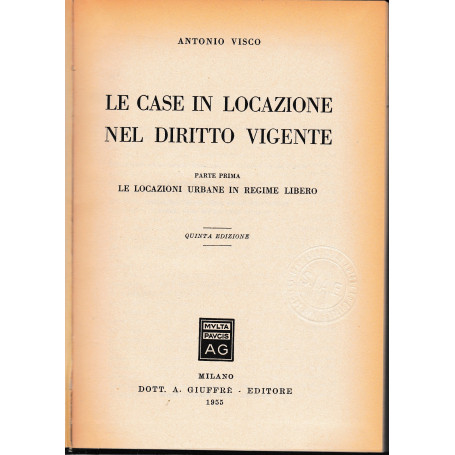 Le case in locazione nel diritto vigente. Parte prima. Parte seconda.