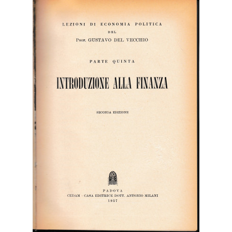 Lezioni di Economia Politica del Prof. GUSTAVO DEL VECCHIO. PARTE QUINTA - INTRODUZIONE ALLA FINANZA