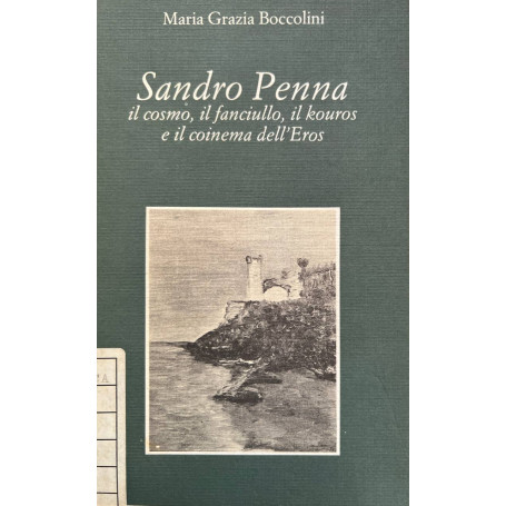 Sandro Penna. Il cosmo il fanciullo il kouros e il coinema dell'Eros
