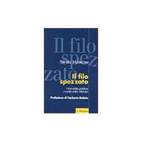 Il filo spezzato. Crisi della politica e nodo delle riforme