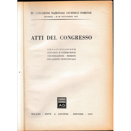 IV° Congresso Nazionale Giuridico Forense. Atti del Congresso.