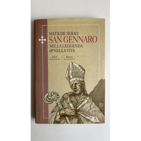 San Gennaro. Nella leggenda. Nella vita