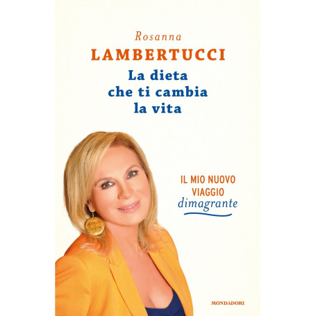 La dieta che ti cambia la vita. Il mio nuovo viaggio dimagrante