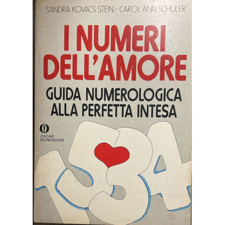 I numeri dell'amore. Guida numerologica alla perfetta intesa