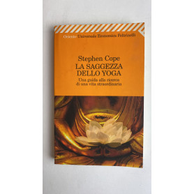 La saggezza dello yoga. Una guida alla ricerca di una vita straordinariaLibrisaggi