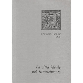 Strenna Utet 1975. La città ideale nel Rinascimento