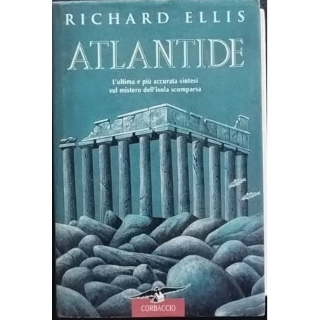 Atlantide. L'ultima e più accurata sintesi sul mistero dell'isola scomparsa