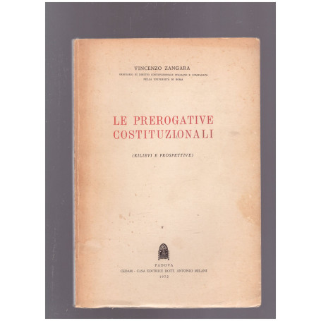 Le prerogative costituzionali (Rilievi e Prospettive)