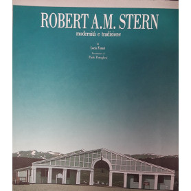 Robert A. M. Stern. Modernità  e tradizione