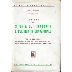 Lezioni di storia dei trattati e politica internazionale. Vol. I - Parte Generale