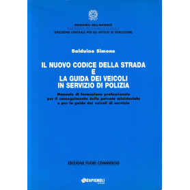 Il nuovo codice della strada e la guida dei veicoli in servizio di polzia. Edizione fuori commercio.