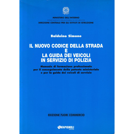 Il nuovo codice della strada e la guida dei veicoli in servizio di polzia. Edizione fuori commercio.