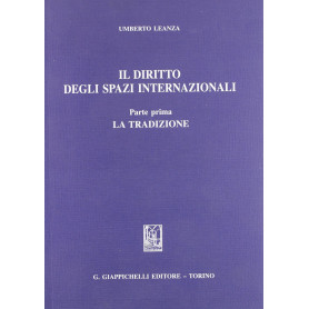 Il diritto degli spazi internazionali. La tradizione (Vol. 1)