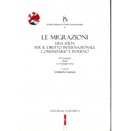 Le migrazioni: una sfida per il diritto internazionale comunitario e interno : IX Convegno Roma 17-18 giugno 2004