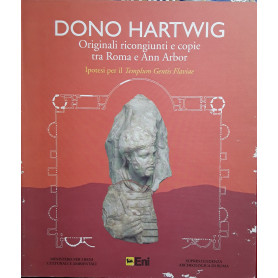 Dono hartwig. Originali ricongiunti e copie tra Roma e Ann Arbor. Ipotesi per il Templum Gentis FlaviaeLibrisaggi