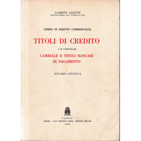 Corso di diritto commerciale. Titoli di credito e in particolare cambiale e titoli bancari di pagamento