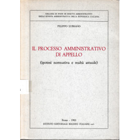 Il processo amministrativo di appello (ipotesi normativa e realtà attuale)