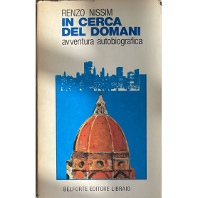 In cerca del domani. Avventura autobiografica