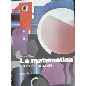 La matematica. I numeri e gli uomini