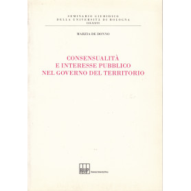 Consensualità  e interesse pubblico nel governo del territorio