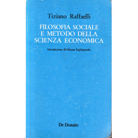 Filosofia sociale e metodo della scienza economica.