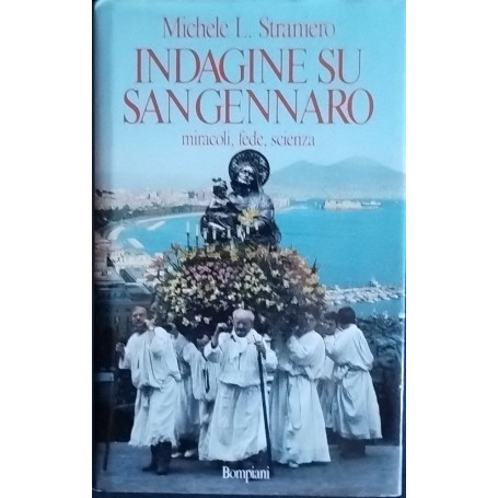 Indagine su San Gennaro. Miracoli fede scienza