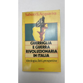 Guerriglia e guerra rivoluzionaria in Italia. Ideologia fatti prospettiveLibrisaggi