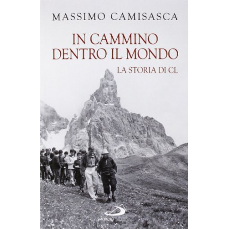 In cammino dentro il mondo. La storia di CL 1954-1984