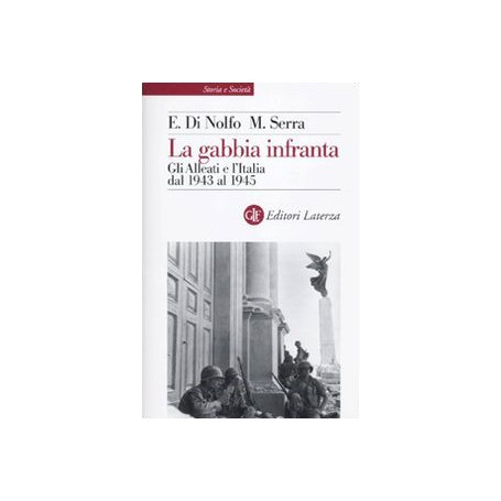 La gabbia infranta : gli alleati e l'Italia dal 1943 al 1945