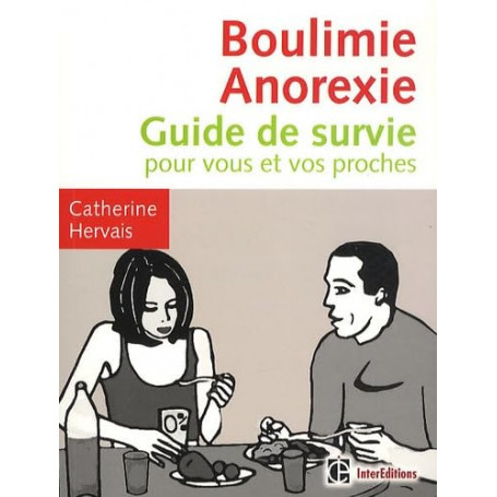 Boulimie-Anorexie. Guide de survie pour vous et vos proches - II édition