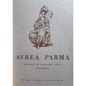 Aurea Parma. Rivista di lettere arte e storia. Annata completa 1952