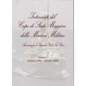 Interventi del Capo di Stato Maggiore della Marina Militare. I. (Febbraio 2006 - Gennaio 2008).