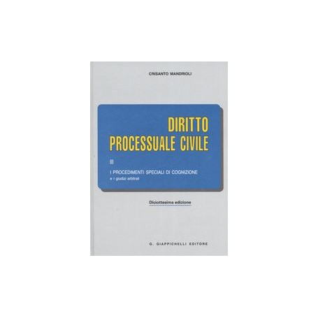 Diritto processuale civile. I procedimenti speciali di cognizione e i giudizi arbitrali (Vol. 3)