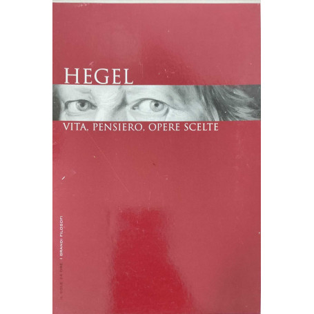 Hegel vita pensiero opere scelte