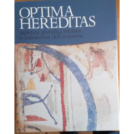 Optima Hereditas sapienza giuridica romana e conoscenza dell'ecumene