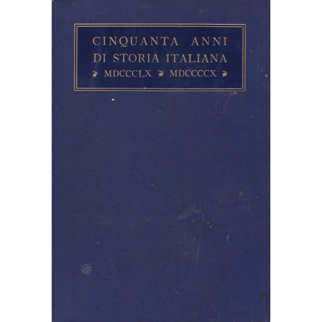 Cinquanta anni di storia italiana. 1860-1910. I. II.