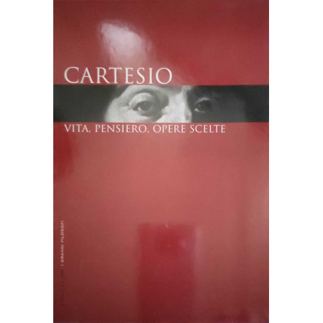 Cartesio vita pensiero opere scelte