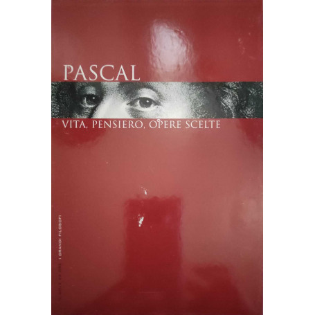 Pascal vita pensiero opere scelte