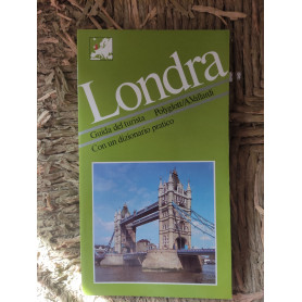 Londra: guida del turista con un dizionario partico