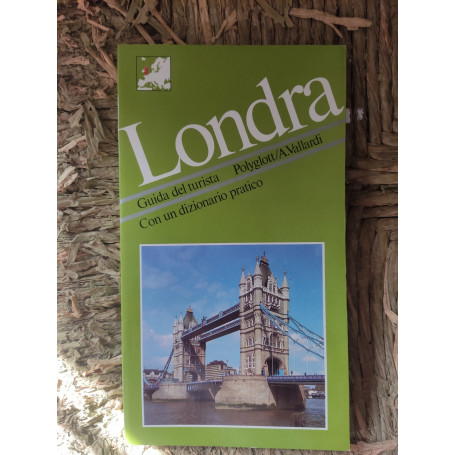 Londra: guida del turista con un dizionario partico